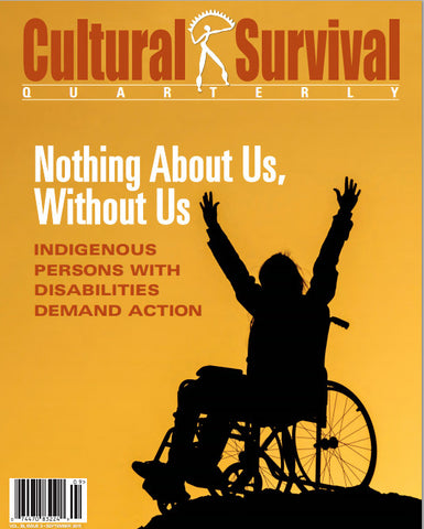 Cultural Survival Quarterly 39-3: Nothing About Us, Without Us - Indigenous Persons with Disabilities Demand Action